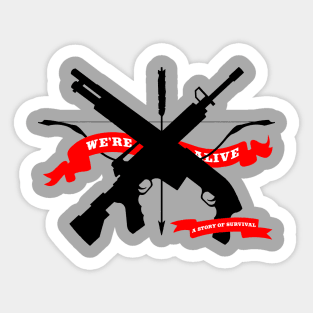 We're Alive - A Story of Survival Sticker